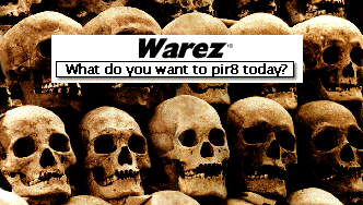 What do you want to pir8 today: Copyright & Warez