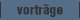  [ vorträge ] 